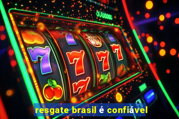 resgate brasil é confiável